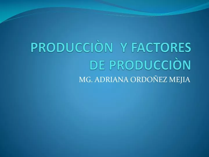 producci n y factores de producci n