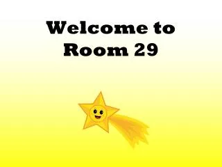 Welcome to Room 29