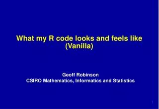 What my R code looks and feels like (Vanilla)