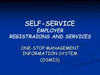 SELF-SERVICE EMPLOYER REGISTRAIONS AND SERVICES