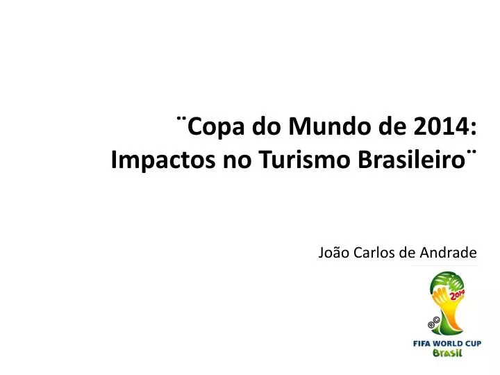 copa do mundo de 2014 impactos no turismo brasileiro jo o carlos de andrade
