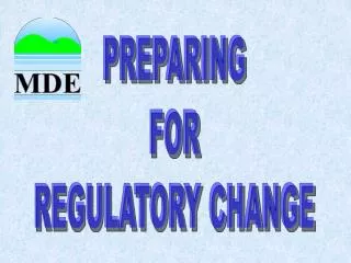 PREPARING FOR REGULATORY CHANGE