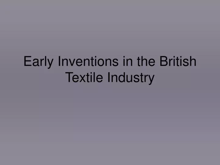 early inventions in the british textile industry
