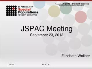 JSPAC Meeting September 23, 2013 Elizabeth Wallner