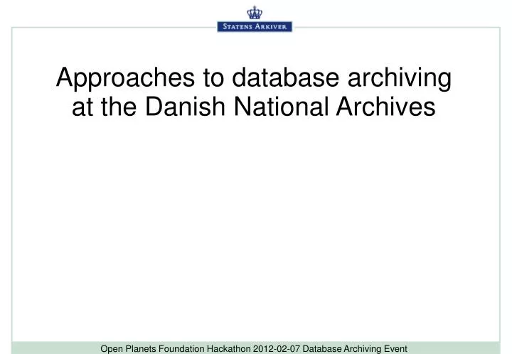 approaches to database archiving at the danish national archives