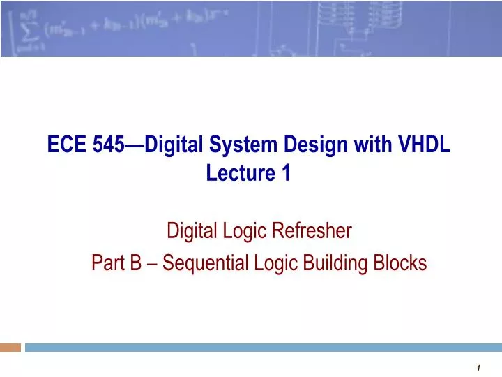 ece 545 digital system design with vhdl lecture 1