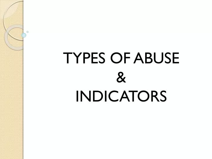 types of abuse indicators
