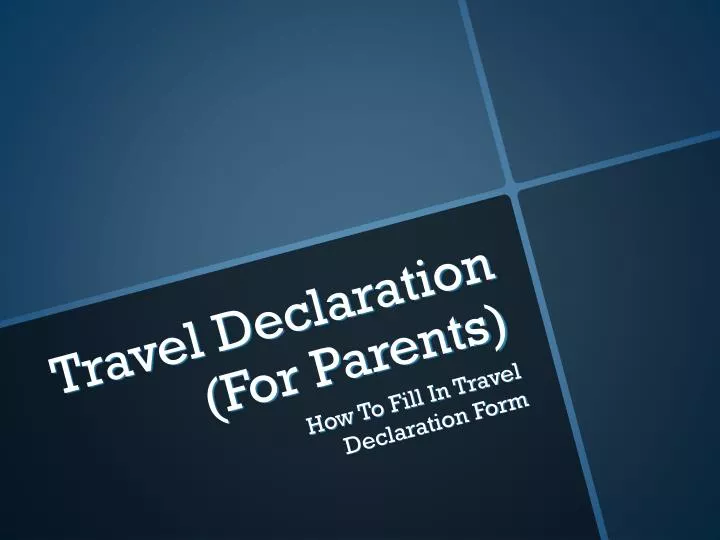 travel declaration for parents