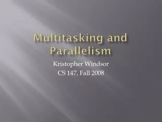 Multitasking and Parallelism