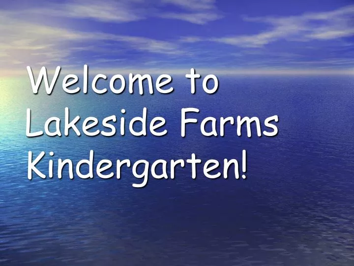 welcome to lakeside farms kindergarten