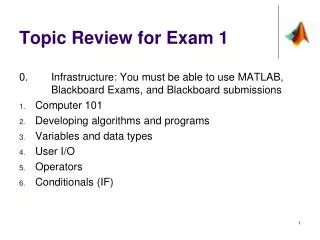 Topic Review for Exam 1