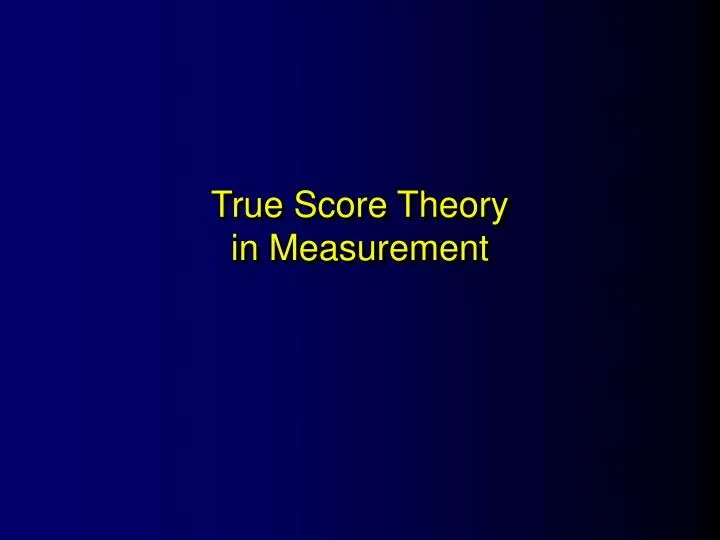 true score theory in measurement