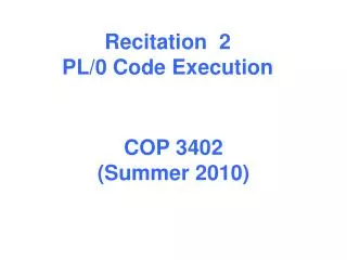 Recitation 2 PL/0 Code Execution