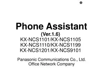 Phone Assistant (Ver.1.6) KX-NCS1101/KX-NCS1105 KX-NCS1110/KX-NCS1199 KX-NCS1201/KX-NCS9101