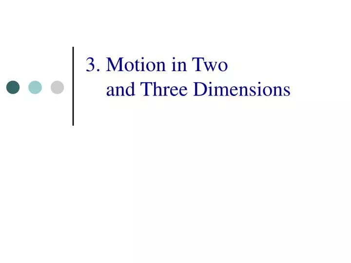 3 motion in two and three dimensions