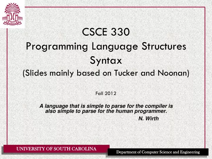 csce 330 programming language structures syntax slides mainly based on tucker and noonan