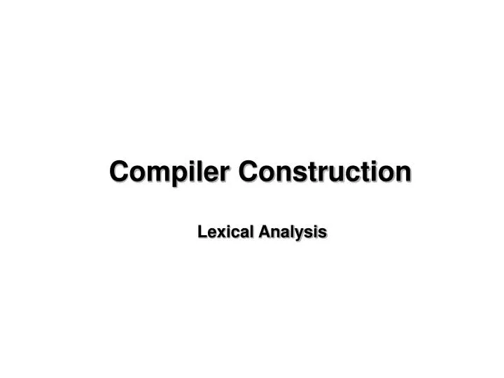 compiler construction lexical analysis