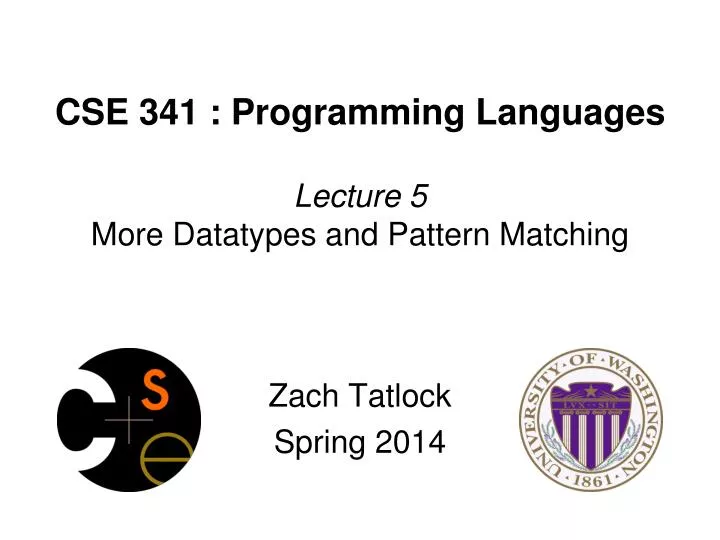 cse 341 programming languages lecture 5 more datatypes and pattern matching