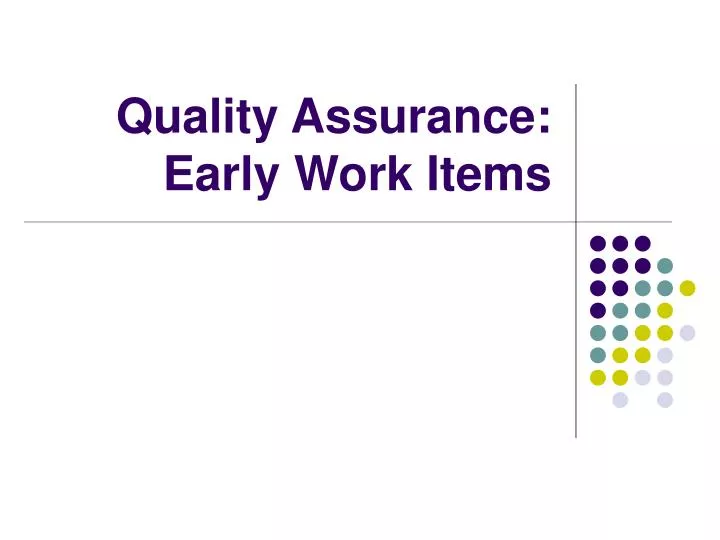 quality assurance early work items