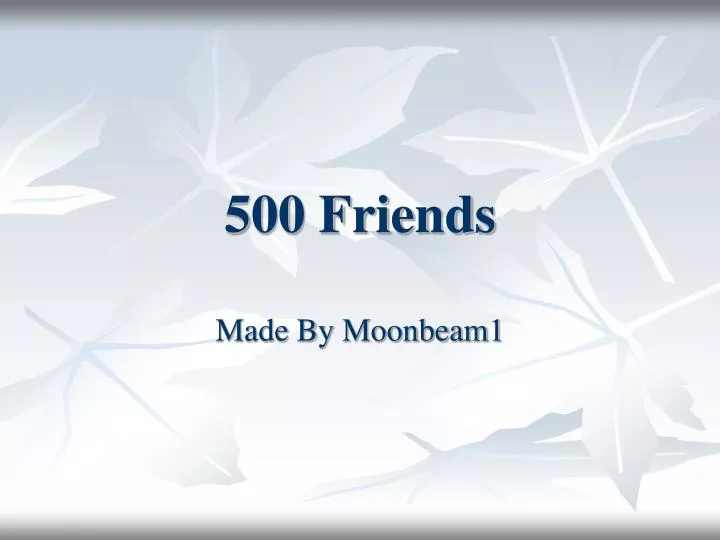 500 friends