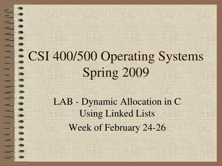 csi 400 500 operating systems spring 2009