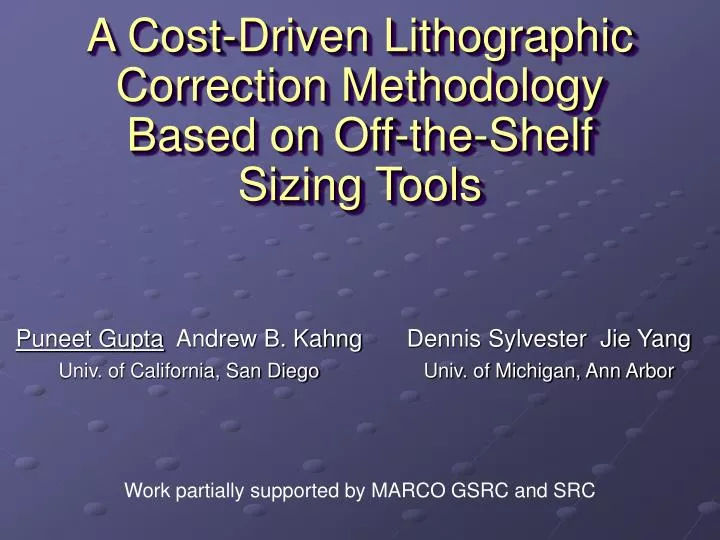 a cost driven lithographic correction methodology based on off the shelf sizing tools