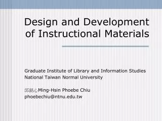 Design and Development of Instructional Materials