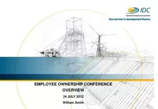 EMPLOYEE OWNERSHIP CONFERENCE OVERVIEW 24 JULY 2012 William Smith