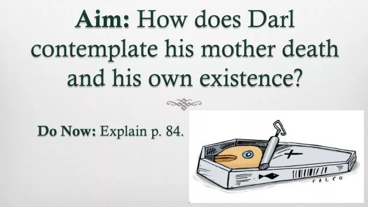aim how does darl contemplate his mother death and his own existence