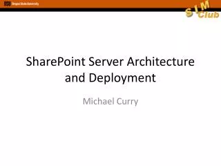 SharePoint Server Architecture and Deployment