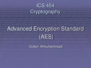 ICS 454 Cryptography