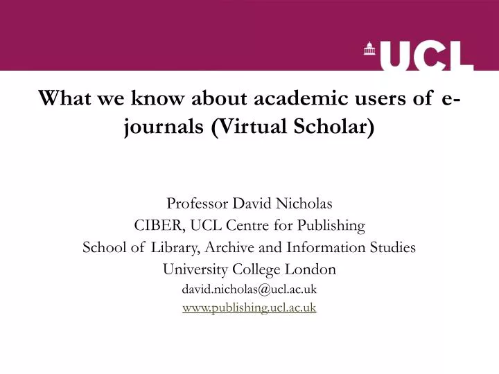 what we know about academic users of e journals virtual scholar