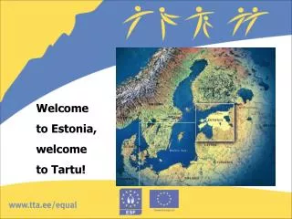 Welcome to Estonia, welcome to Tartu!