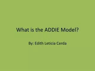 What is the ADDIE Model?