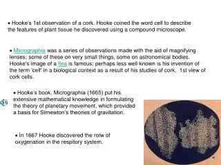 In 1667 Hooke discovered the rolw of oxygenation in the respitory system.