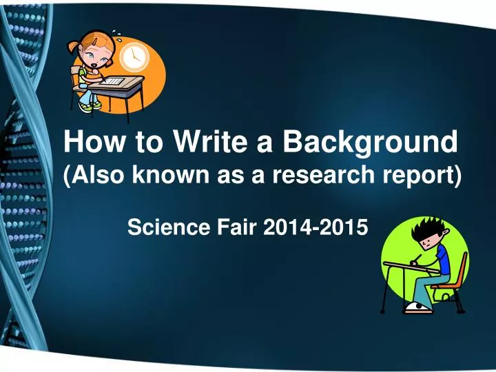 how to write a background also known as a research report