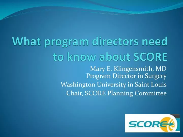 what program directors need to know about score