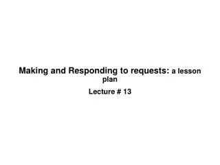 Making and Responding to requests: a lesson plan