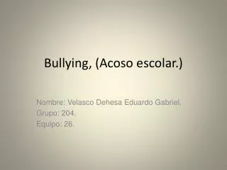 Bullying , (Acoso escolar.)