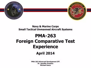 PMA-263 Foreign Comparative Test Experience April 2014 PMA-263 Advanced Development IPT