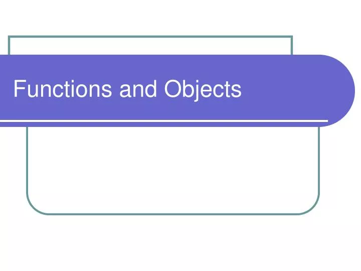 functions and objects