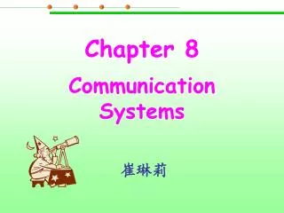 Chapter 8 Communication Systems