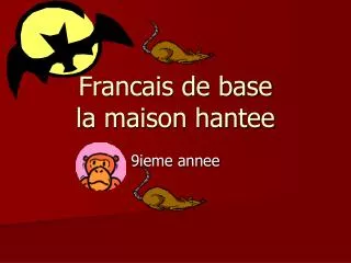 Francais de base la maison hantee