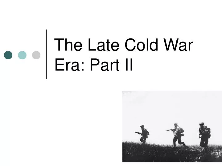 the late cold war era part ii