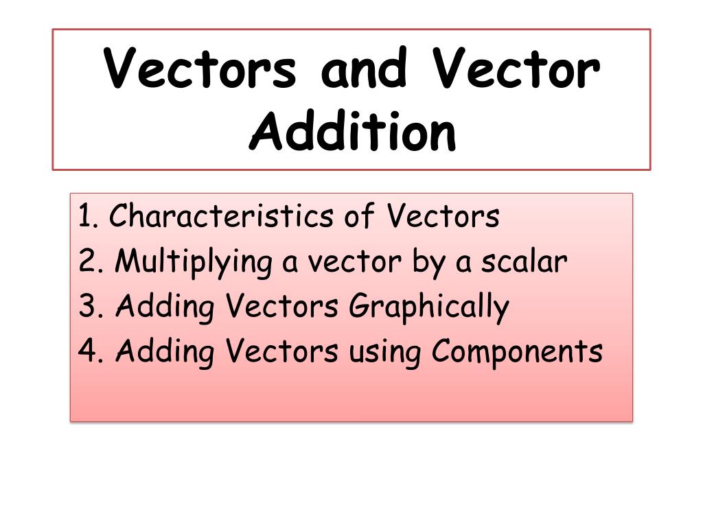 PPT - Vectors and Vector Addition PowerPoint Presentation, free ...