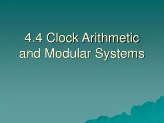 4.4 Clock Arithmetic and Modular Systems