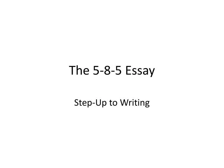 the 5 8 5 essay