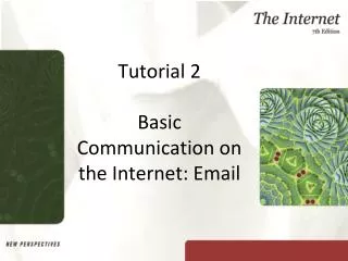 Tutorial 2 Basic Communication on the Internet: Email