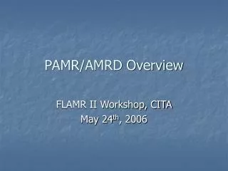 PAMR/AMRD Overview