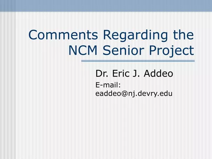 comments regarding the ncm senior project